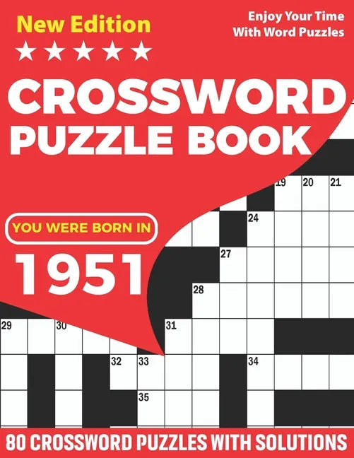 You Were Born In 1951: Crossword Puzzle Book: Adults Crossword Puzzle Logic Game Book For Seniors Men Women And All Puzzle Fans Who Were Born - Paperback
