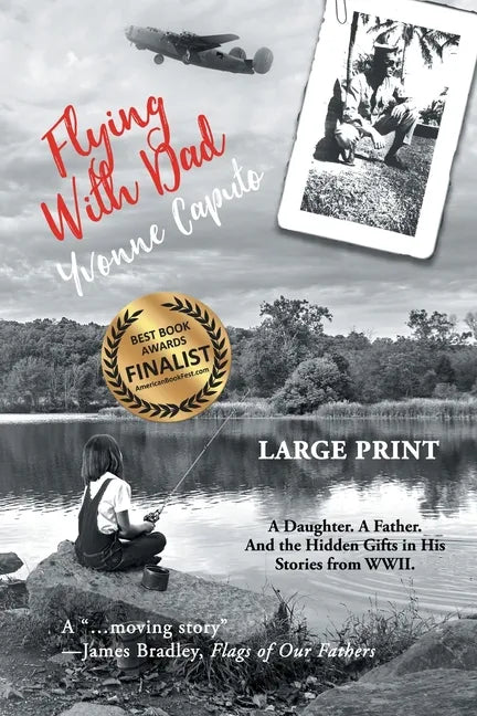 Flying With Dad: A Daughter. A Father. And the Hidden Gifts in His Stories from World War II. (Large Print) - Paperback