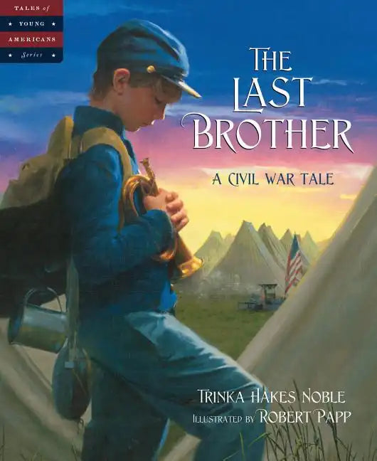 The Last Brother: A Civil War Tale - Hardcover