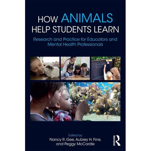 How Animals Help Students Learn: Research and Practice for Educators and Mental-Health Professionals - Paperback