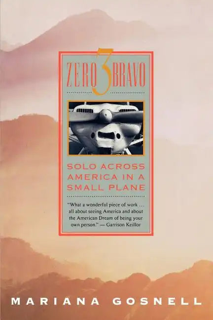 Zero 3 Bravo: Solo Across America in a Small Plane - Paperback