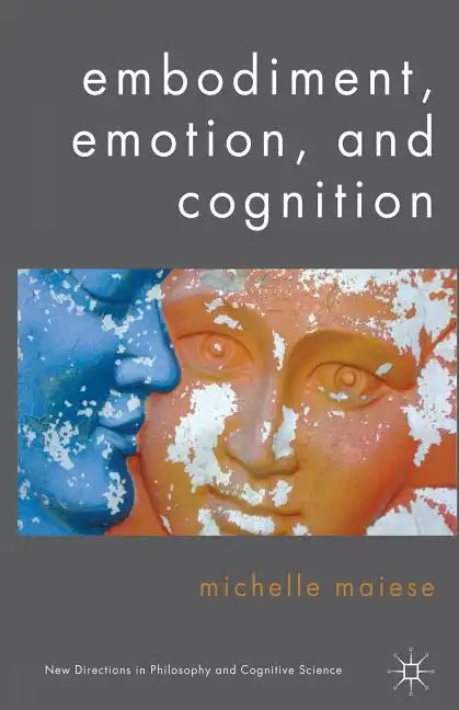 Embodiment, Emotion, and Cognition - Paperback