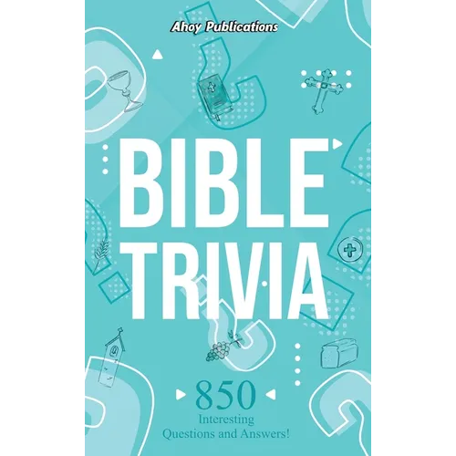 Bible Trivia: 850 Interesting Questions and Answers! - Hardcover