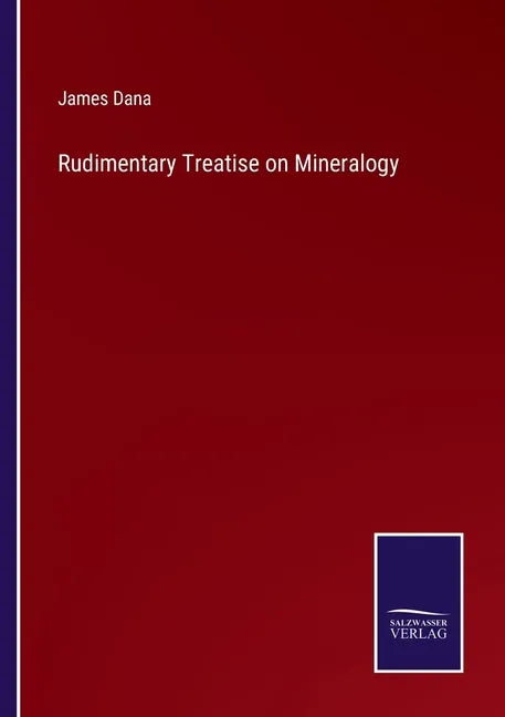 Rudimentary Treatise on Mineralogy - Paperback