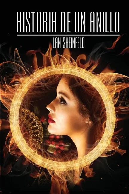 Historia de un Anillo: Novela de ficcion A Women Historicos - Paperback