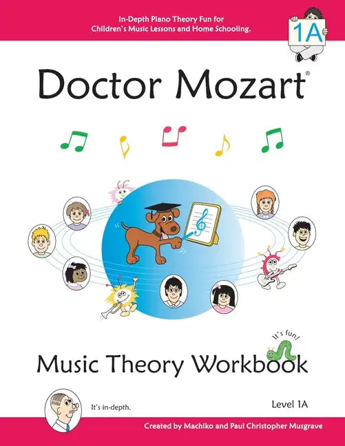 Doctor Mozart Music Theory Workbook Level 1A: In-Depth Piano Theory Fun for Children's Music Lessons and HomeSchooling - For Beginners Learning a Musi - Paperback