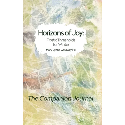 Horizons of Joy: Poetic Thresholds for Winter - The Companion Journal - Hardcover