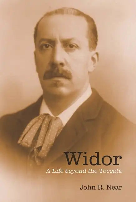 Widor: A Life Beyond the Toccata - Paperback