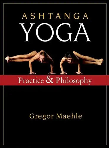 Ashtanga Yoga: Practice and Philosophy - Paperback