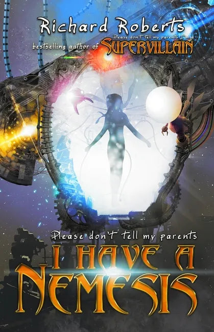 Please Don't Tell My Parents I Have a Nemesis - Paperback