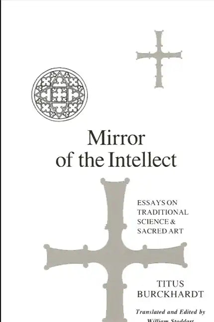 Mirror of the Intellect: Essays on Traditional Science and Sacred Art - Paperback