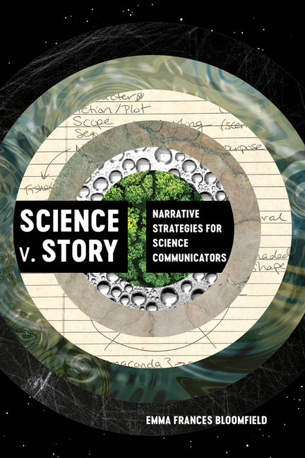 Science V. Story: Narrative Strategies for Science Communicators - Hardcover