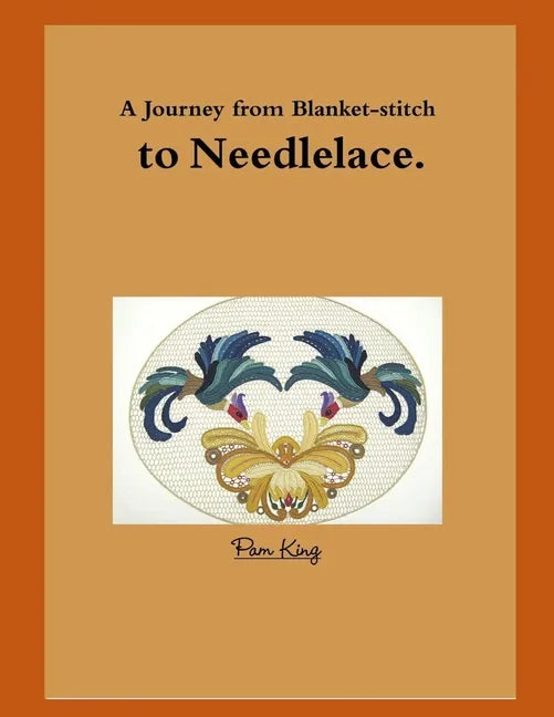 A Journey from Blanket-stitch to Needlelace - Paperback