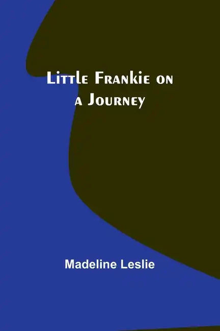 Little Frankie on a Journey - Paperback