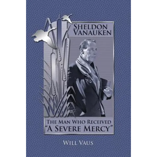 Sheldon Vanauken: The Man Who Received 