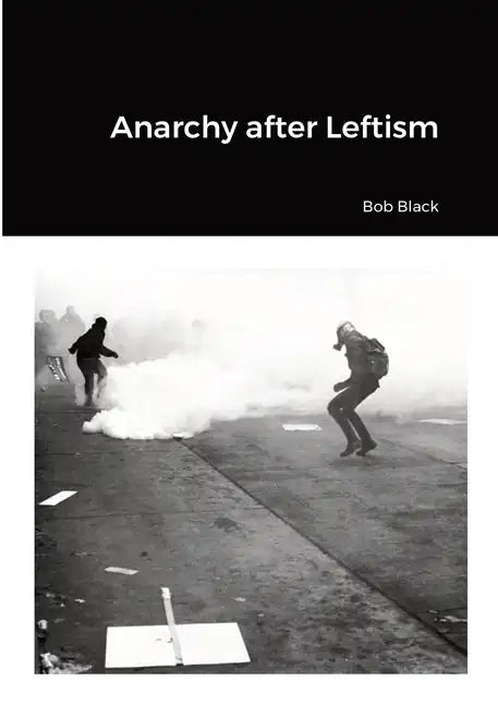Anarchy after Leftism - Paperback