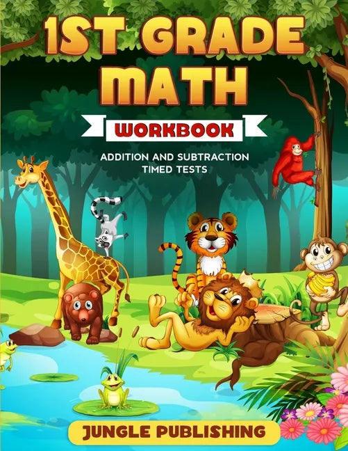 1st Grade Math Workbook: Addition and Subtraction Practice Book Ages 6-7 Homeschooling Materials Digits 0-10 Grade 1, Number Bonds, Drills, Timed Test - Paperback