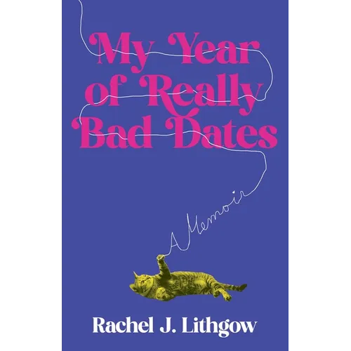 My Year of Really Bad Dates: A Memoir - Paperback