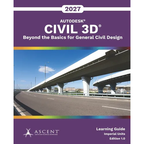 Autodesk Civil 3D 2027: Beyond the Basics for General Civil Design (Imperial Units) - Paperback