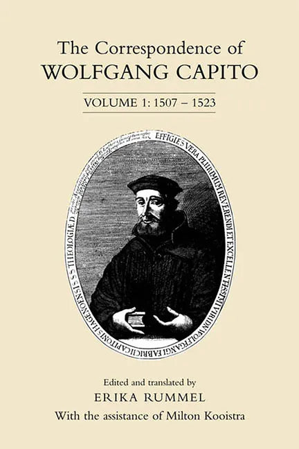 The Correspondence of Wolfgang Capito: Volume 1: 1507-1523 - Paperback