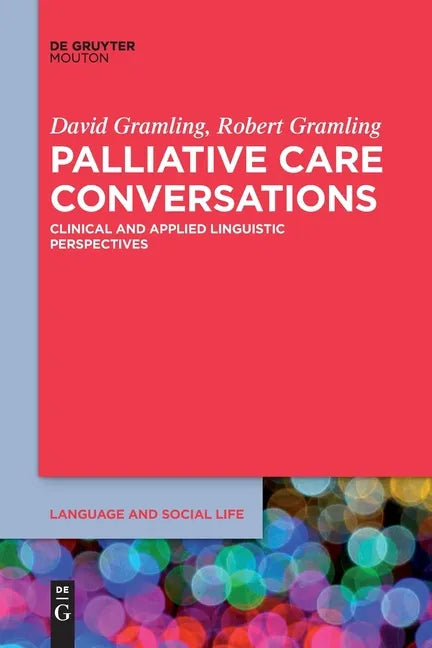 Palliative Care Conversations: Clinical and Applied Linguistic Perspectives - Paperback