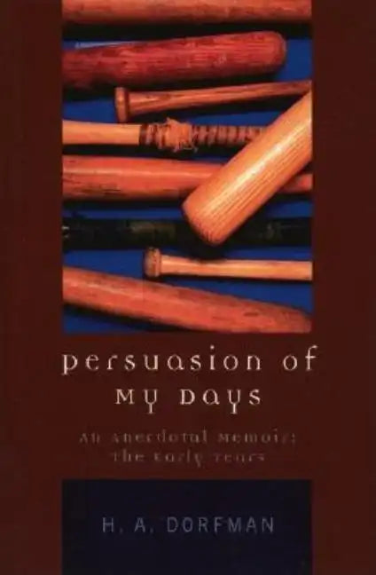 Persuasion of My Days: An Anecdotal Memoir: The Early Years - Paperback