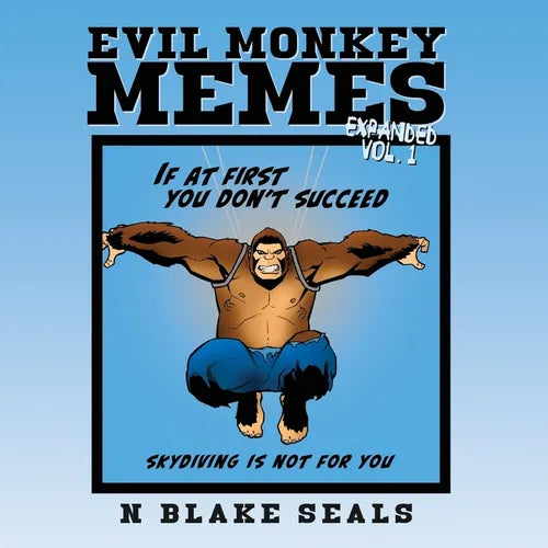 Evil Monkey Memes Volume One Expanded Edition - Paperback