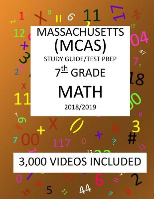 7th Grade MASSACHUSETTS MCAS, 2019 MATH, Test Prep: 7th Grade MASSACHUSETTS MCAS 2019 MATH Test Prep/Study Guide - Paperback