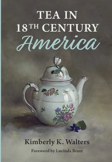 Tea in 18th Century America - Hardcover