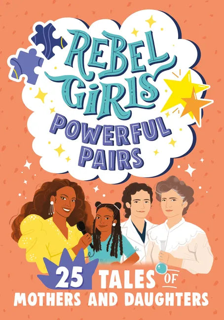 Rebel Girls Powerful Pairs: 25 Tales of Mothers and Daughters - Paperback