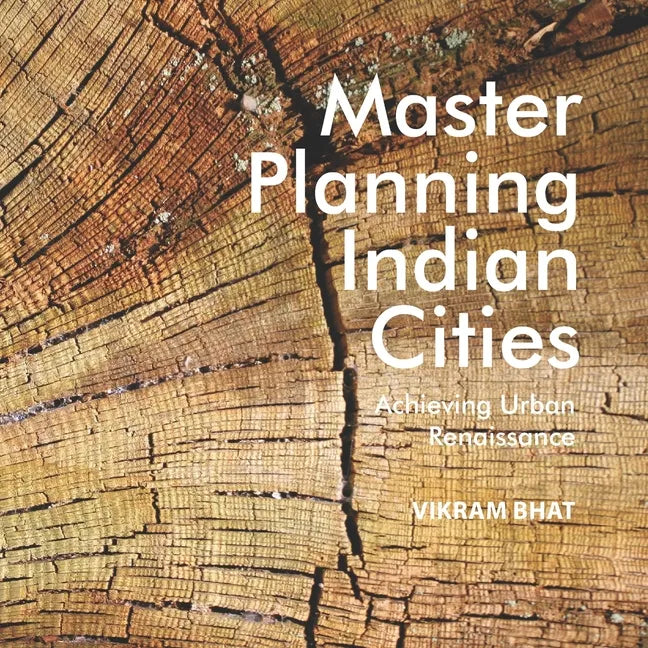 Master Planning Indian Cities: Achieving Urban Renaissance - Paperback