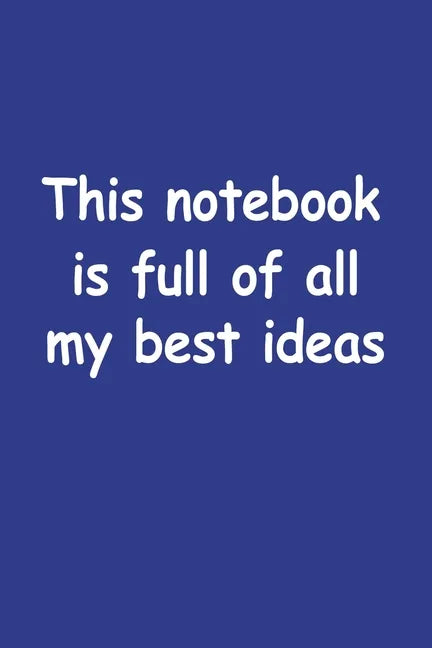 This Notebook Is Full Of All My Best Ideas - Paperback