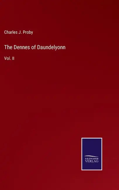 The Dennes of Daundelyonn: Vol. II - Hardcover