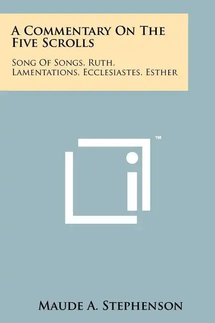 A Commentary On The Five Scrolls: Song Of Songs, Ruth, Lamentations, Ecclesiastes, Esther - Paperback