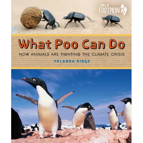 What Poo Can Do: How Animals Are Fighting the Climate Crisis - Hardcover