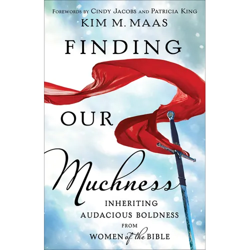Finding Our Muchness: Inheriting Audacious Boldness from Women of the Bible - Paperback