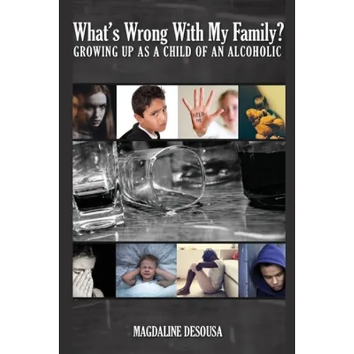 What's Wrong With My Family?: Growing Up in an Alcoholic Home - Paperback