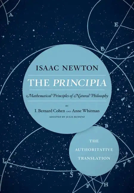 The Principia: The Authoritative Translation: Mathematical Principles of Natural Philosophy - Paperback