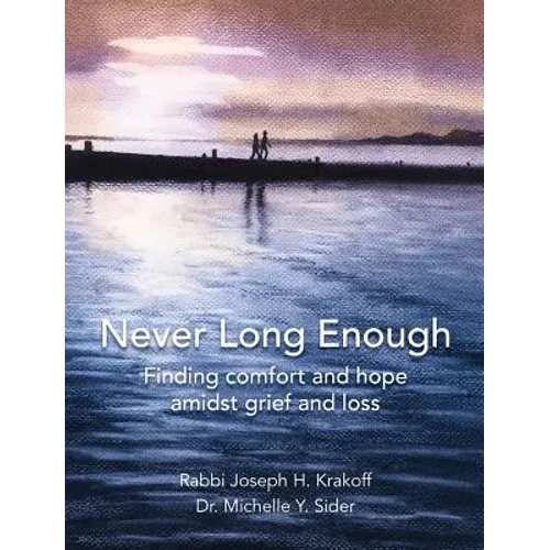 Never Long Enough, Premium Hardcover Edition: Finding comfort and hope amidst grief and loss - Hardcover