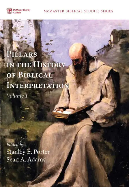 Pillars in the History of Biblical Interpretation, Volume 1: Prevailing Methods Before 1980 - Paperback