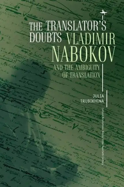 The Translator's Doubts: Vladimir Nabokov and the Ambiguity of Translation - Paperback