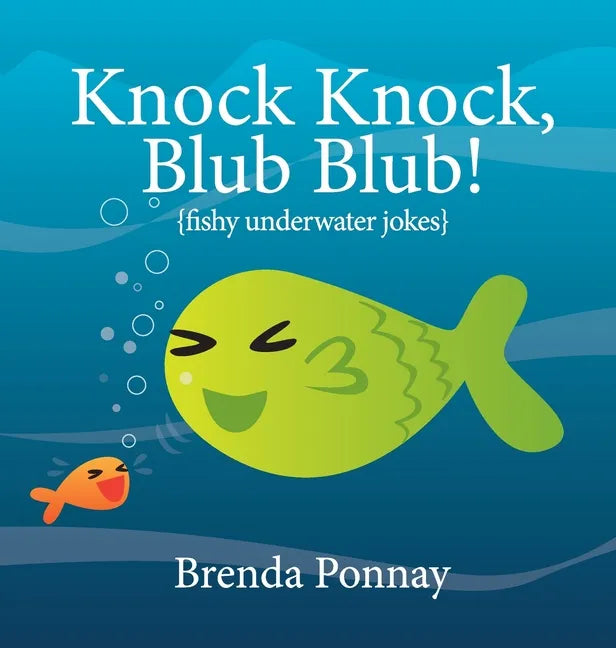 Knock Knock, Blub Blub!: Fishy Underwater Jokes - Hardcover