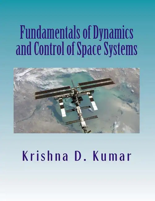 Fundamentals of Dynamics and Control of Space Systems - Paperback