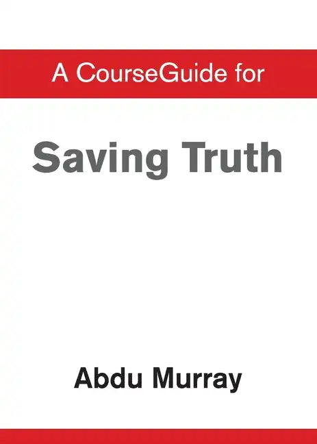 CourseGuide for Saving Truth - Paperback