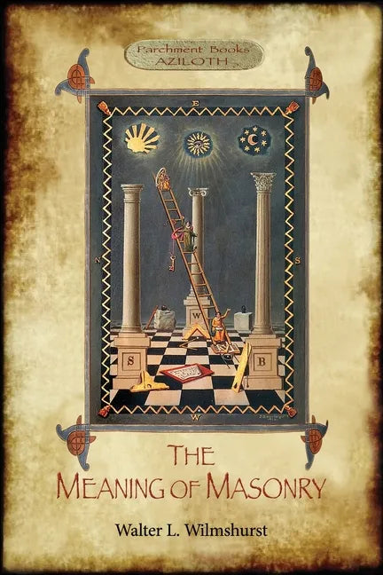The Meaning of Masonry: (Aziloth Books) - Paperback