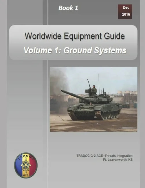 OPFOR Worldwide Equipment Guide: Volume 1: Ground Systems - Paperback