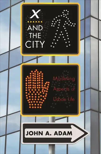 X and the City: Modeling Aspects of Urban Life - Paperback