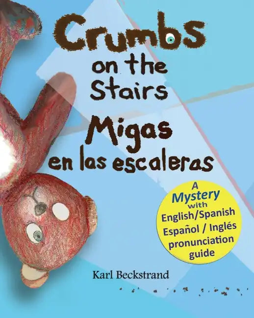 Crumbs on the Stairs - Migas en las escaleras: A Mystery in English & Spanish - Paperback
