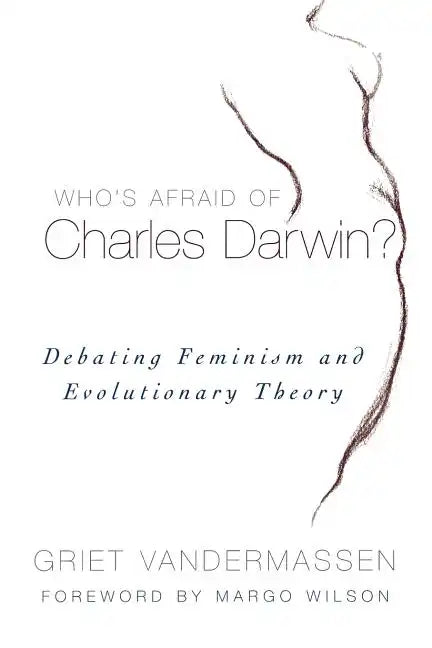 Who's Afraid of Charles Darwin?: Debating Feminism and Evolutionary Theory - Paperback