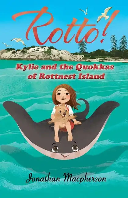 Rotto! Kylie and the Quokkas of Rottnest Island - Paperback